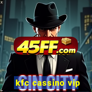 kfc cassino vip